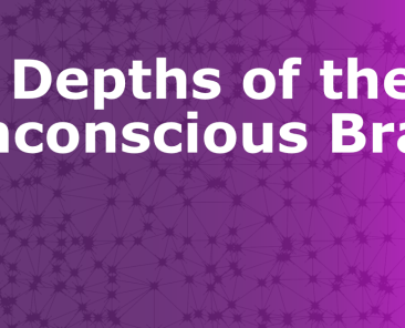 Depths of the Unconscious Brain